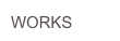WORKS